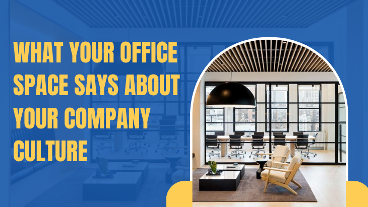 What Your Office Space Says About Your Company Culture