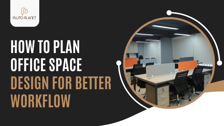 How to Plan Office Space Design for Better Workflow