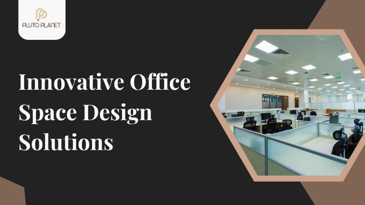 Innovative Office Space Design Solutions